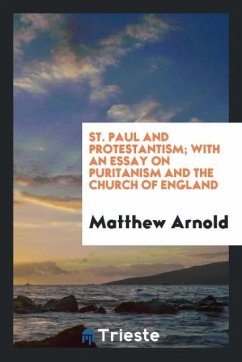 St. Paul and Protestantism; With an Essay on Puritanism and the Church of England