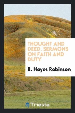 Thought and Deed. Sermons on Faith and Duty