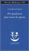 Per qualcuno può essere lo spazio