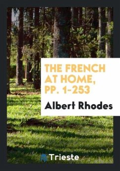 The French at Home, pp. 1-253 - Rhodes, Albert