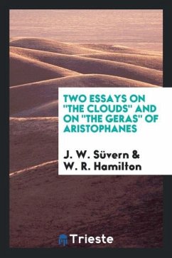Two Essays on "The Clouds" and on "The Geras" of Aristophanes