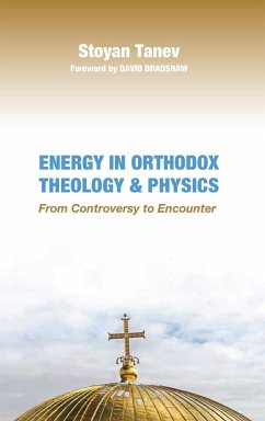 Energy in Orthodox Theology and Physics - Tanev, Stoyan