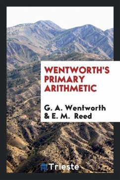 Wentworth's Primary Arithmetic - Wentworth, G. A.; Reed, E. M.