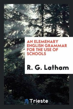 An Elemenary English Grammar for the Use of Schools