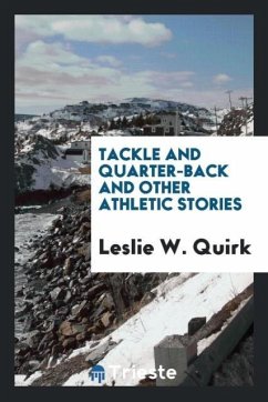 Tackle and Quarter-Back and Other Athletic Stories