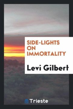Side-Lights on Immortality - Gilbert, Levi