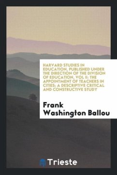 Harvard Studies in Education, Published Under the Direction of the Division of Education, Vol II - Ballou, Frank Washington