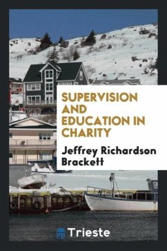Supervision and Education in Charity - Brackett, Jeffrey Richardson