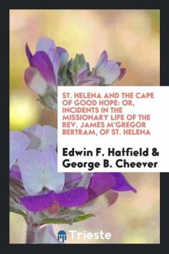 St. Helena and the Cape of Good Hope - Hatfield, Edwin F.; Cheever, George B.