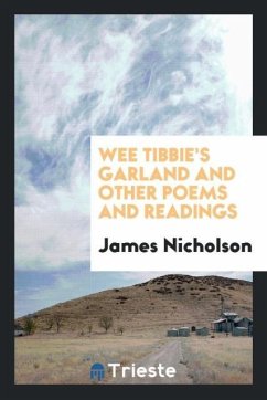 Wee Tibbie's Garland and Other Poems and Readings - Nicholson, James