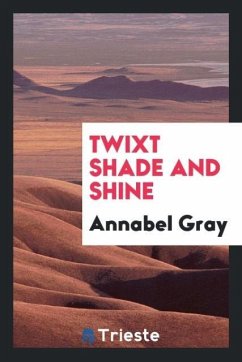 Twixt Shade and Shine - Gray, Annabel