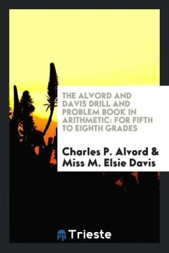 The Alvord and Davis Drill and Problem Book in Arithmetic