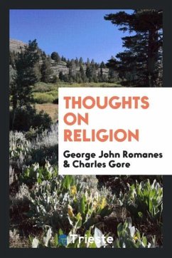Thoughts on Religion - Romanes, George John; Gore, Charles