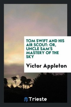 Tom Swift and His Air Scout - Appleton, Victor