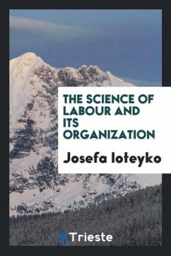 The Science of Labour and Its Organization - Ioteyko, Josefa