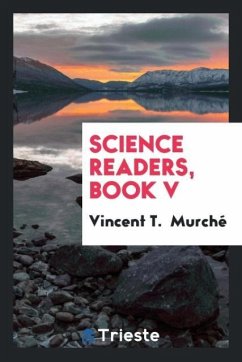 Science Readers, Book V - Murché, Vincent T.