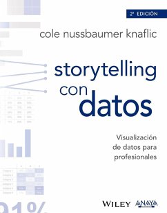 Storytelling con datos : visualización de datos para profesionales de los negocios - Nussbaumer, Cole