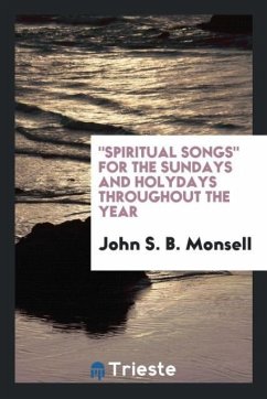 &quote;Spiritual Songs&quote; for the Sundays and Holydays Throughout the Year