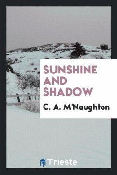 Sunshine and Shadow - M'Naughton, C. A.