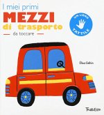I miei primi mezzi di trasporto da toccare I miei primi mezzi di trasporto da toccare