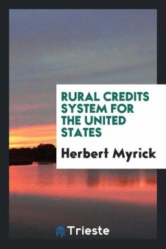 Rural Credits System for the United States - Myrick, Herbert