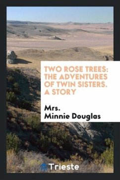 Two Rose Trees - Douglas, Minnie