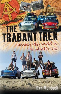 The Trabant Trek - Murdoch, Dan