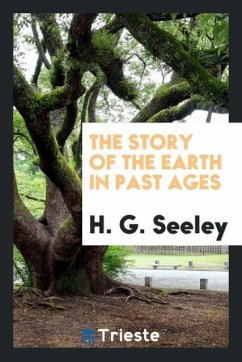 The Story of the Earth in Past Ages