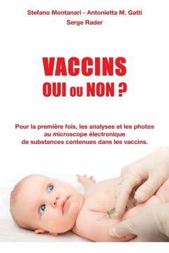 Vaccins - Oui ou Non ? - Rader, Serge; Gatti, Antonietta; Montanari, Stefano