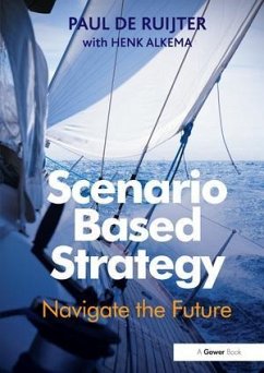 Scenario Based Strategy - Ruijter, Paul de