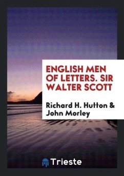 English Men of Letters. Sir Walter Scott - Hutton, Richard H.; Morley, John
