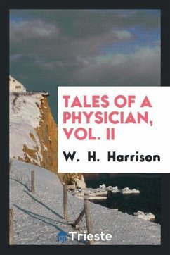 Tales of a Physician, Vol. II - Harrison, W. H.