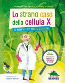 Lo strano caso della cellula X. Le avventure del prof. Strizzaocchi Lo strano caso della cellula X. Le avventure del prof. Strizzaocchi