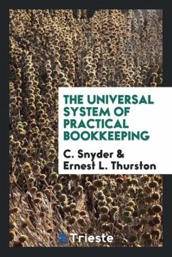 The Universal System of Practical Bookkeeping - Snyder, C.; Thurston, Ernest L.