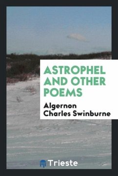 Astrophel and Other Poems - Swinburne, Algernon Charles