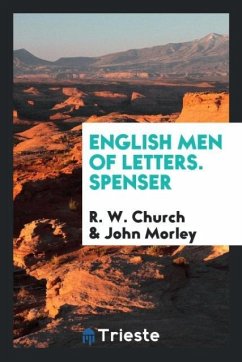 English Men of Letters. Spenser - Church, R. W.; Morley, John