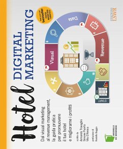 Cover Hotel digital marketing. Dal visual marketing al revenue management, la guida pratica per promuovere il tuo hotel e migliorarne i profitti