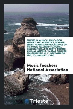 Studies in Musical Education History and Aesthetics, Seventh Series - National Association, Music Teachers