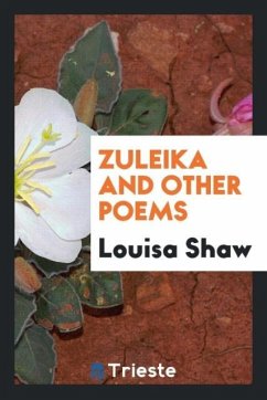 Zuleika and Other Poems - Shaw, Louisa