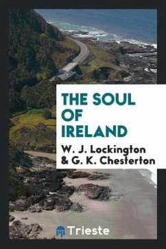 The Soul of Ireland - Lockington, W. J.; Chesterton, G. K.