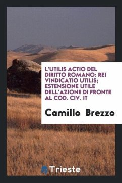 L'Utilis Actio Del Diritto Romano - Brezzo, Camillo