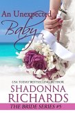 An Unexpected Baby (The Bride Series (Romantic Comedy), #5) (eBook, ePUB) An Unexpected Baby (The Bride Series (Romantic Comedy), #5) (eBook, ePUB)