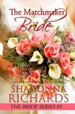 The Matchmaker Bride (The Bride Series (Romantic Comedy), #3) (eBook, ePUB) The Matchmaker Bride (The Bride Series (Romantic Comedy), #3) (eBook, ePUB)