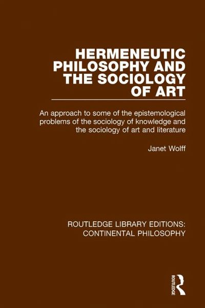 Hermeneutic Philosophy and the Sociology of Art (eBook, ePUB) Hermeneutic Philosophy and the Sociology of Art (eBook, ePUB)