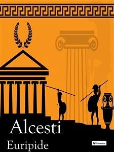 Alcesti (eBook, ePUB) - Euripide Alcesti (eBook, ePUB) - Euripide