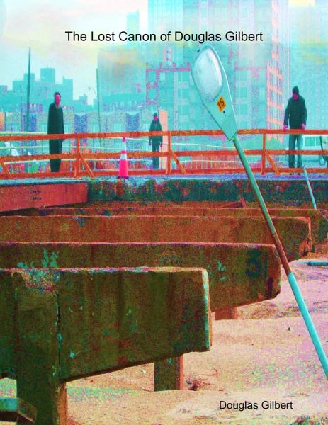 The Lost Canon of Douglas Gilbert (eBook, ePUB)