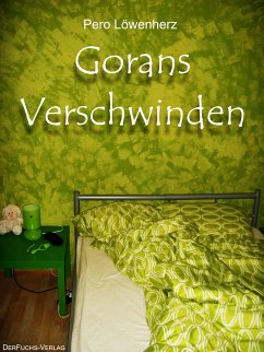 Gorans VerschwindenGorans Verschwinden (eBook, ePUB) - Löwenherz, Pero