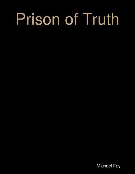 Prison of Truth (eBook, ePUB) Prison of Truth (eBook, ePUB)