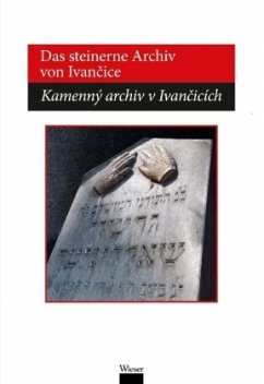 Cover Das steinerne Archiv von Ivancice / Kamenný archiv v Ivancicích