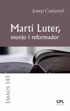 Martí Luter, monjo i reformador (eBook, ePUB) - Castanyé i Subirana, Josep